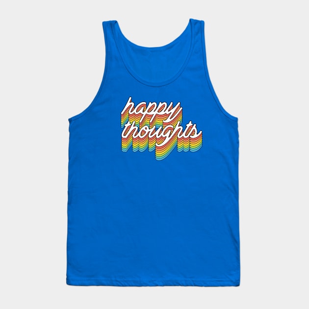 happy thoughts Tank Top by Heyday Threads